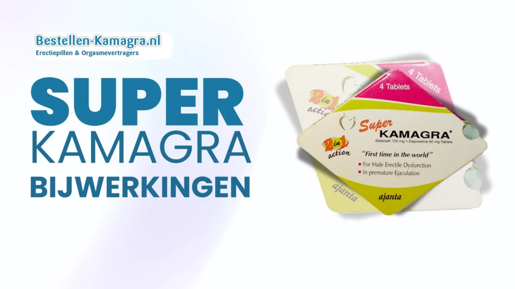 Bijwerkingen van Super Kamagra